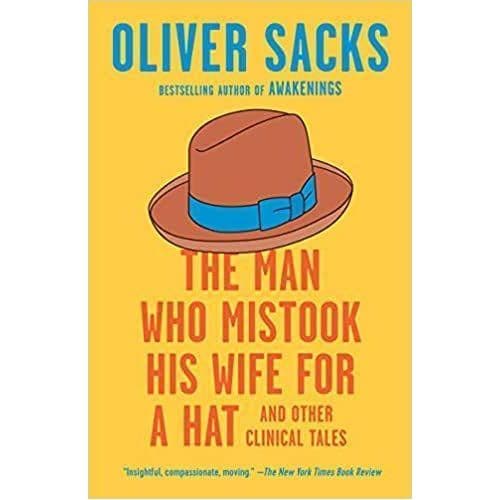 The Man Who Mistook His Wife For A Hat And Other Clinical Tales