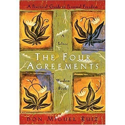 THE FOUR AGREEMENTS