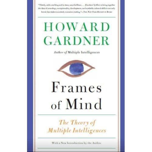 Frames Of Mind: The Theory Of Multiple Intelligences