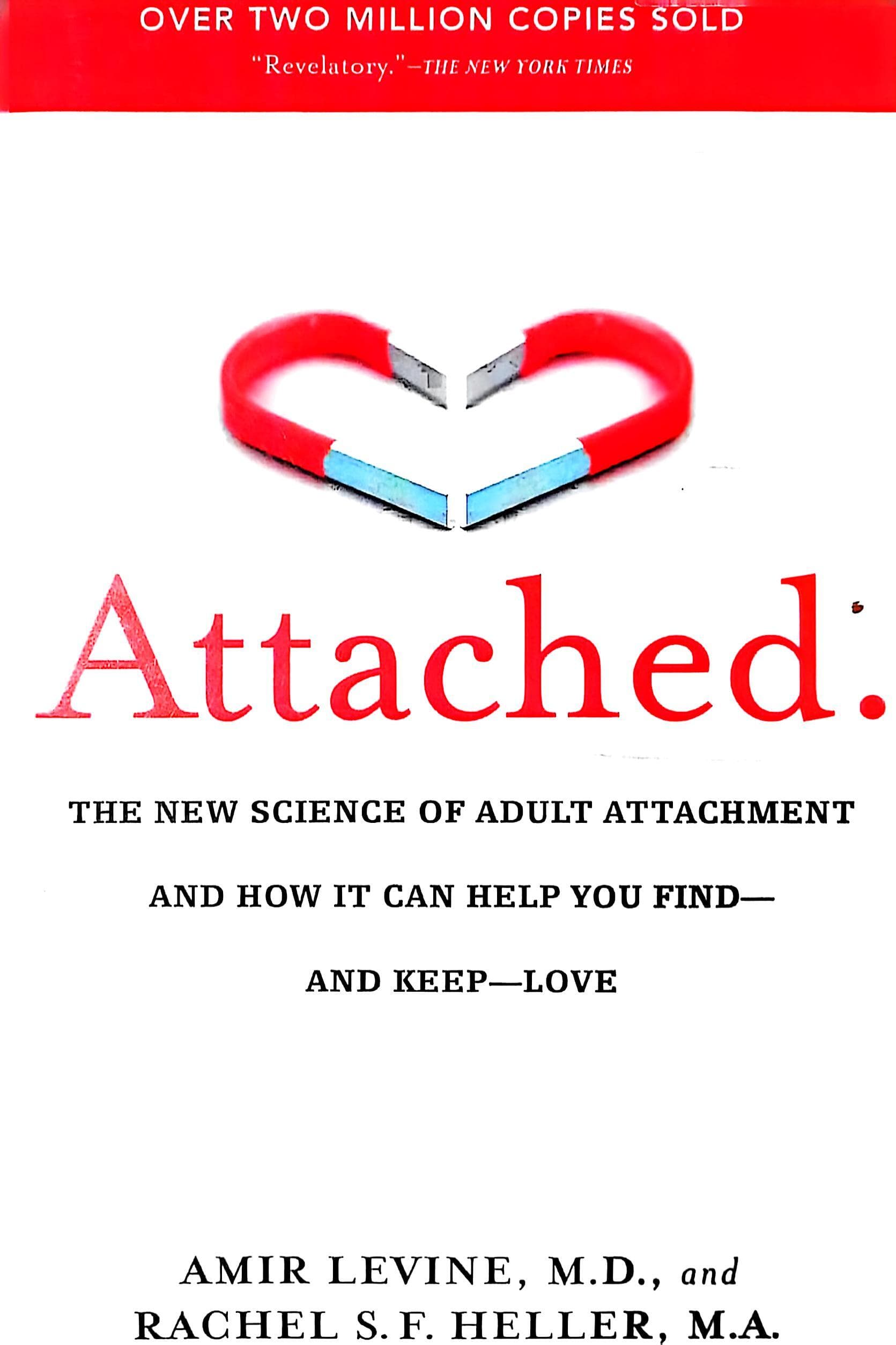 Attached: The New Science of Adult Attachment and How It Can Help You Findâand KeepâLove